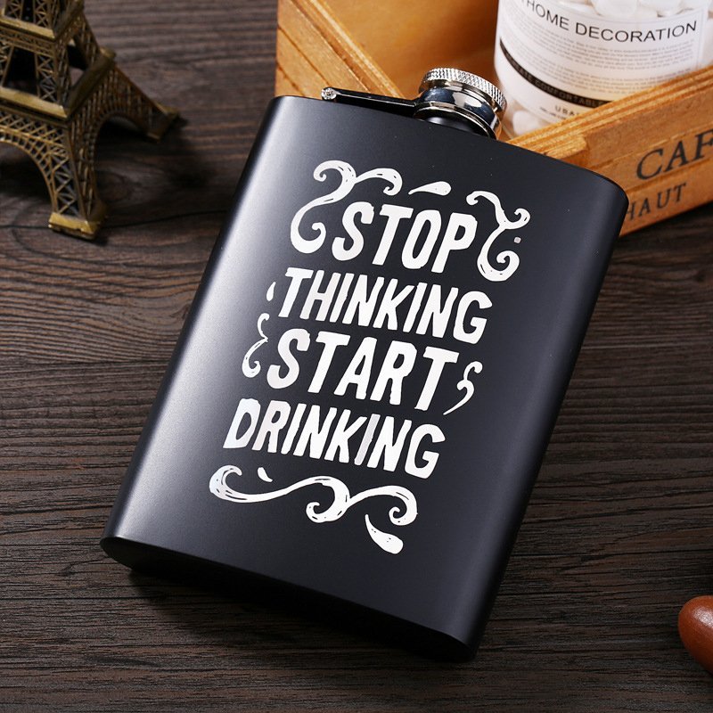 "Stop Thinking Start Drinking" Novelty Stainless Steel Flask